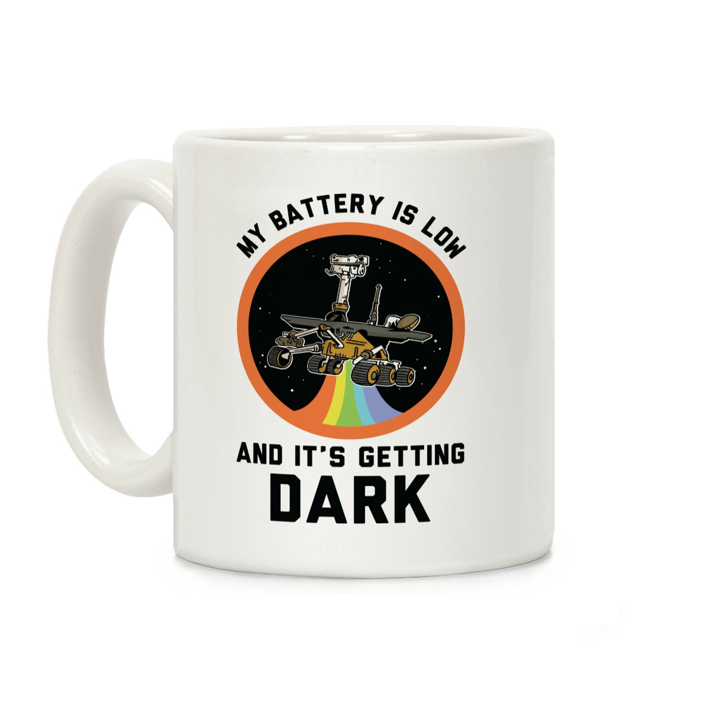 My Battery Is Low And It's Getting Dark Oppy Coffee Mug