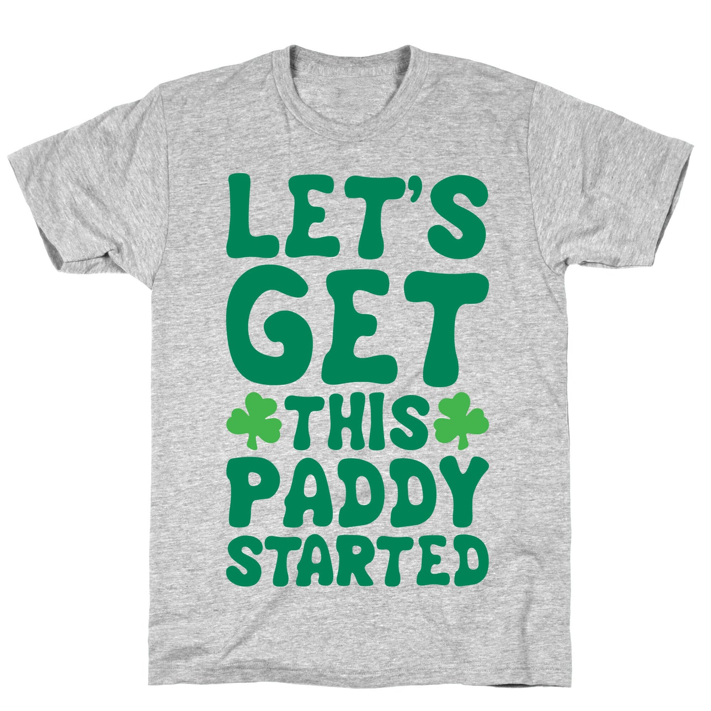 Let's Get This Paddy Started T-Shirt
