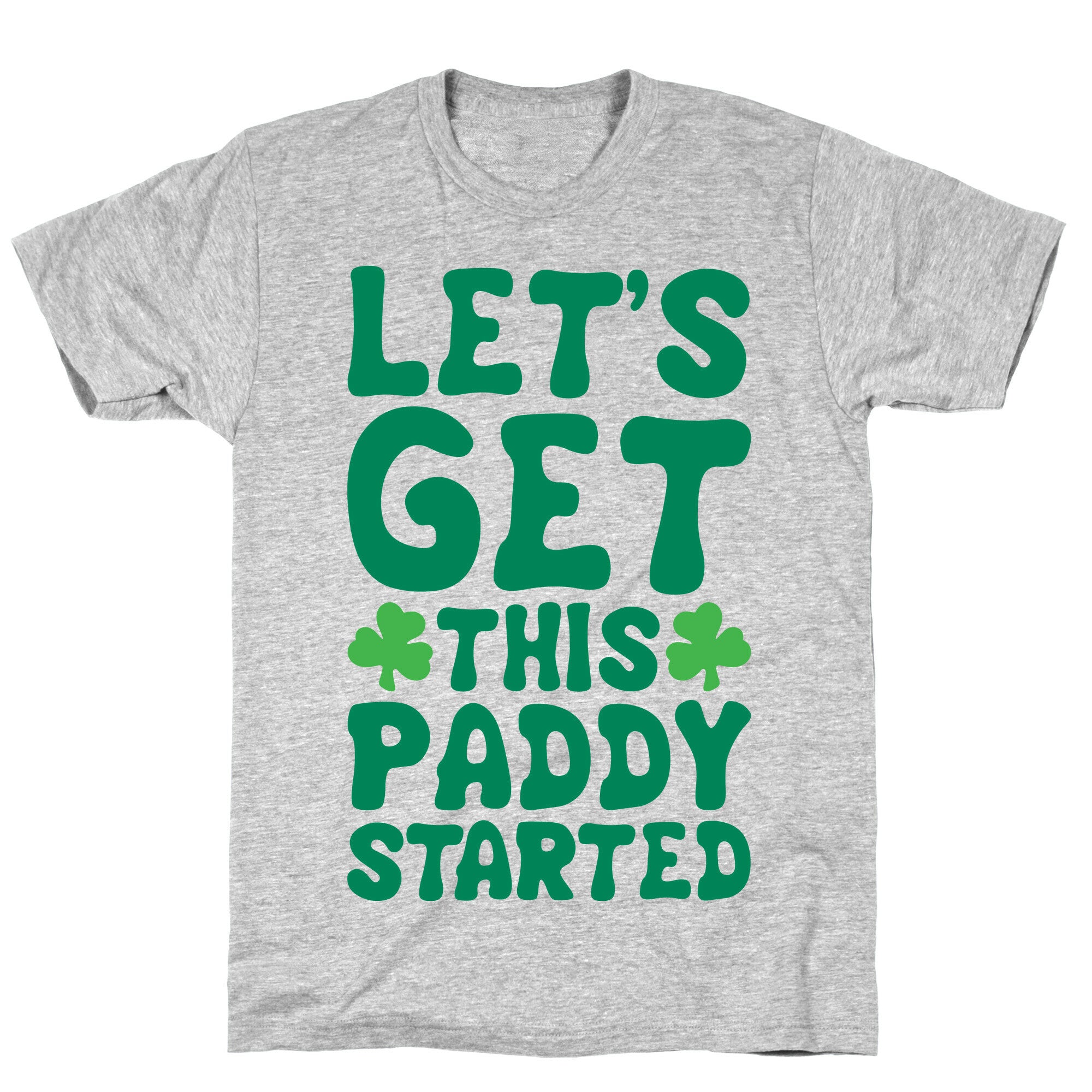 Let's Get This Paddy Started T-Shirt
