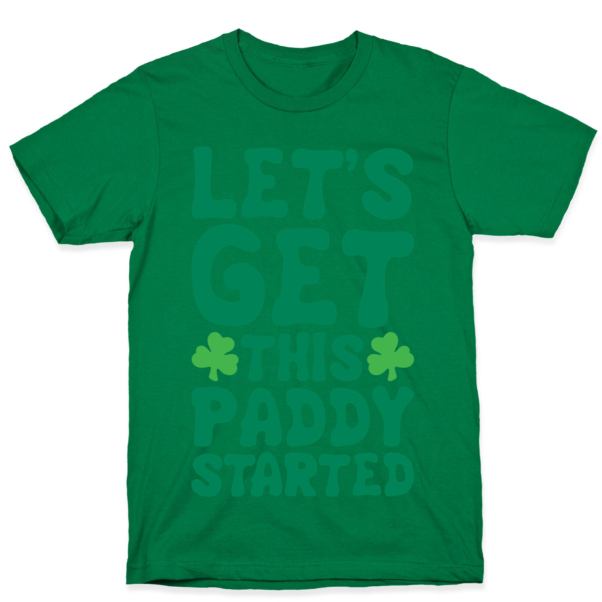 Let's Get This Paddy Started T-Shirt