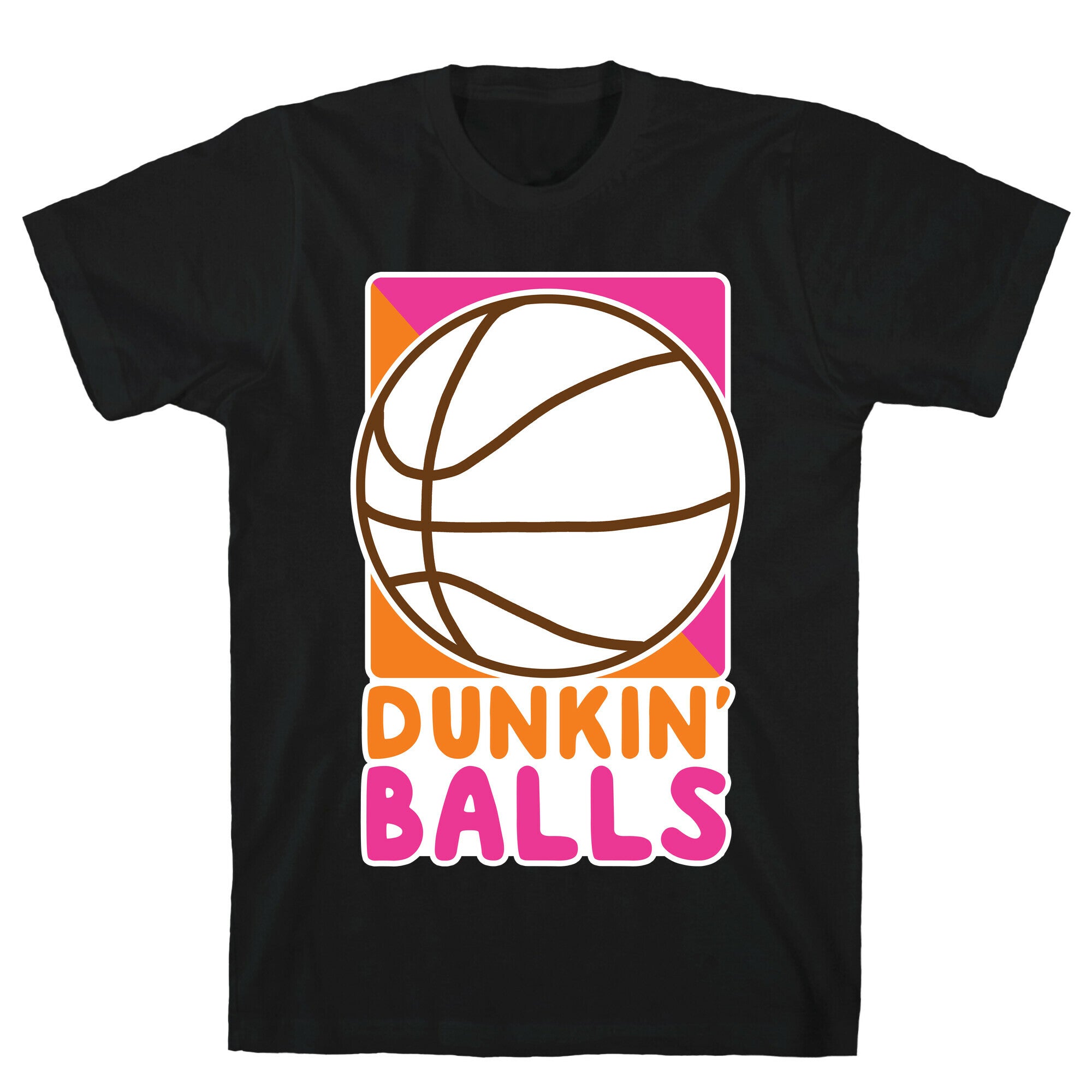 Dunkin' Balls - Basketball  T-Shirt