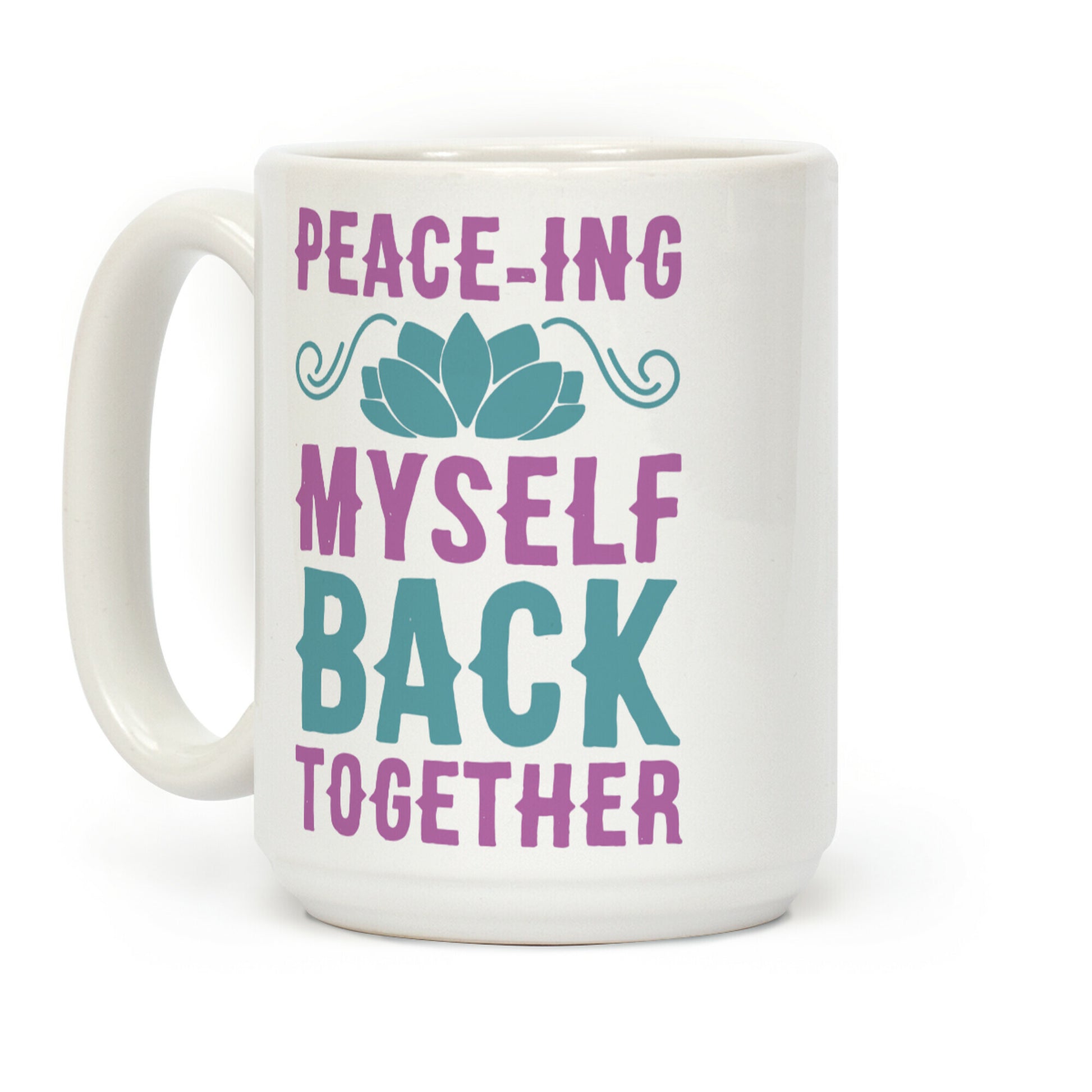 Peace-ing Myself Back Together Coffee Mug