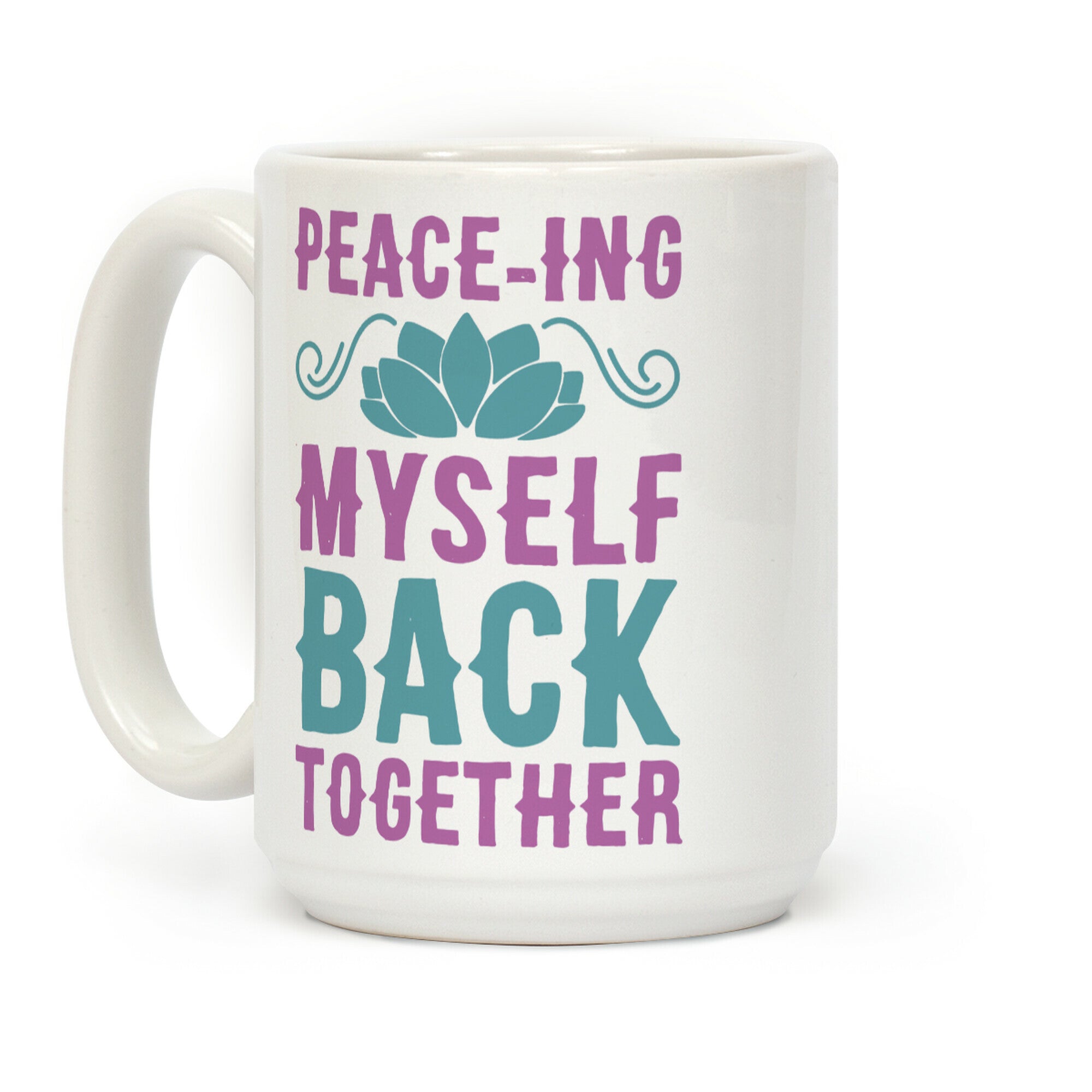 Peace-ing Myself Back Together Coffee Mug