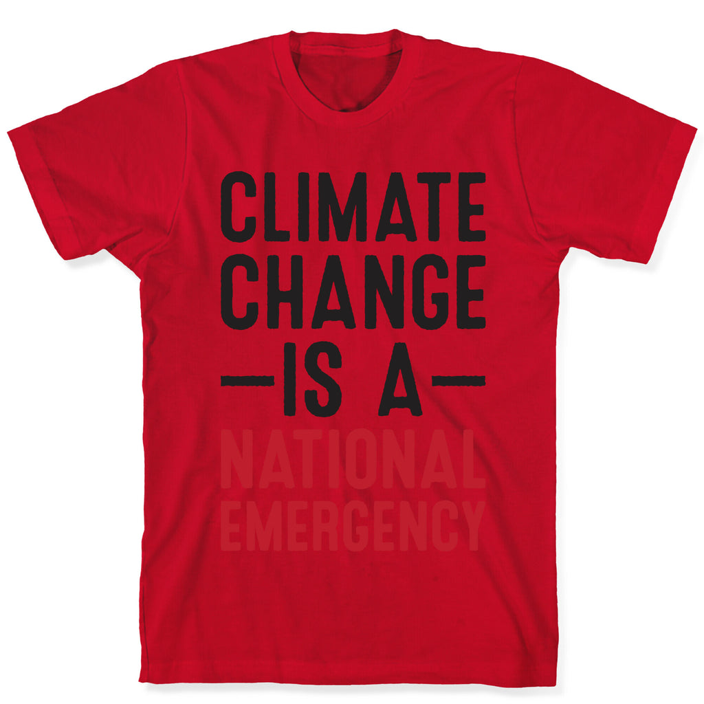 Climate Change is a National Emergency T-Shirt