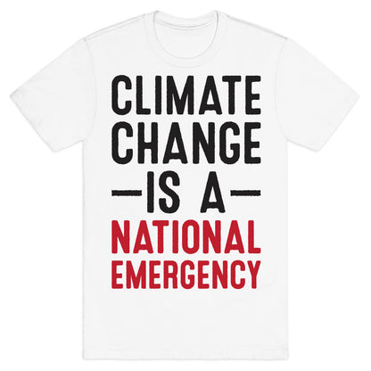 Climate Change is a National Emergency T-Shirt