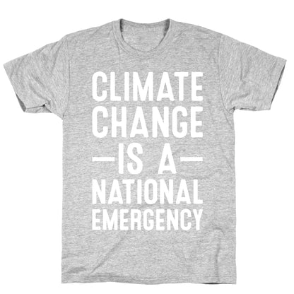 Climate Change is a National Emergency T-Shirt