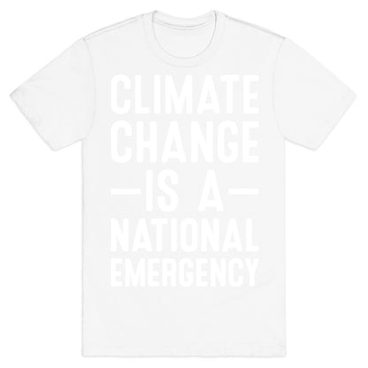Climate Change is a National Emergency T-Shirt