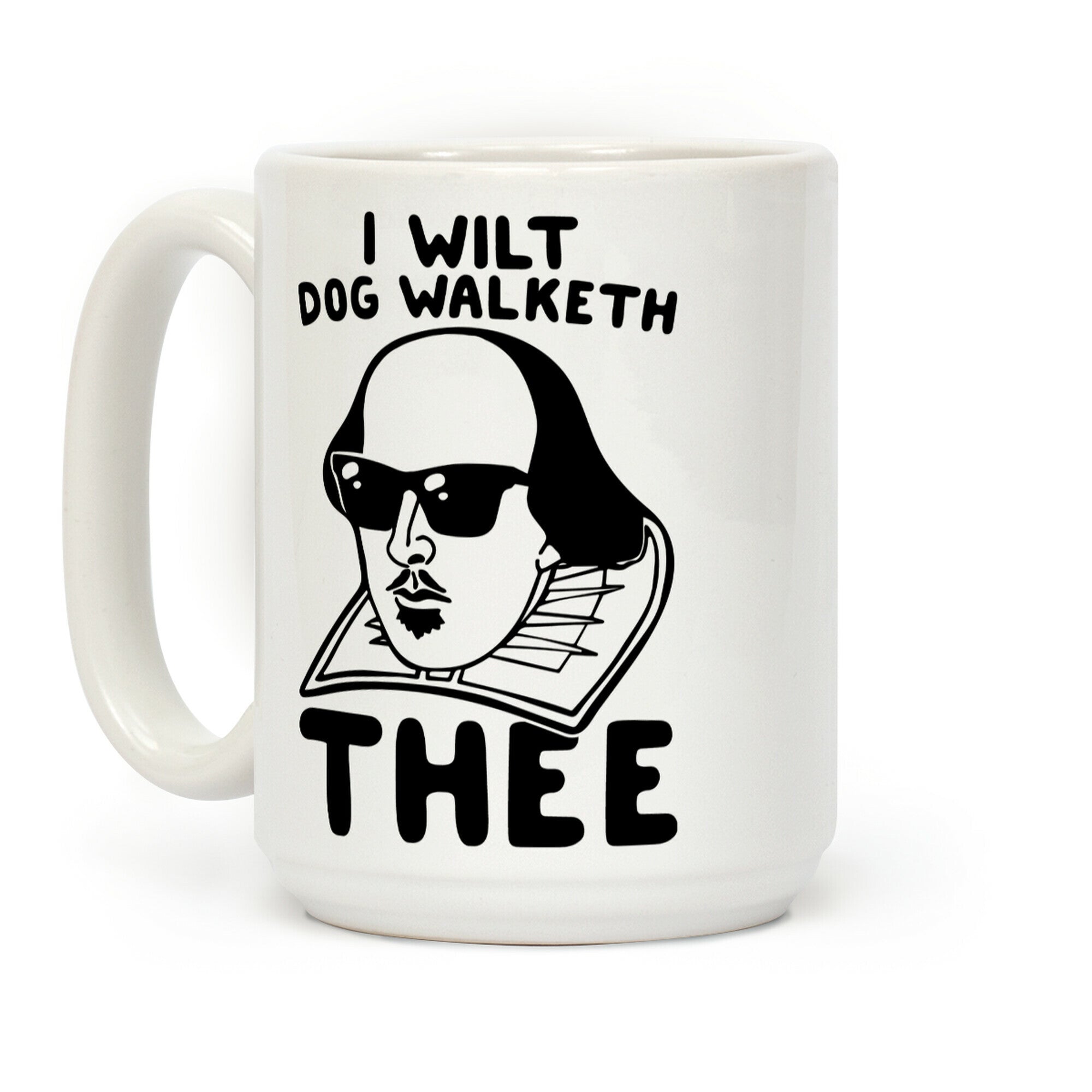 I Wilt Dog Walketh Thee Shakespeare Parody Coffee Mug