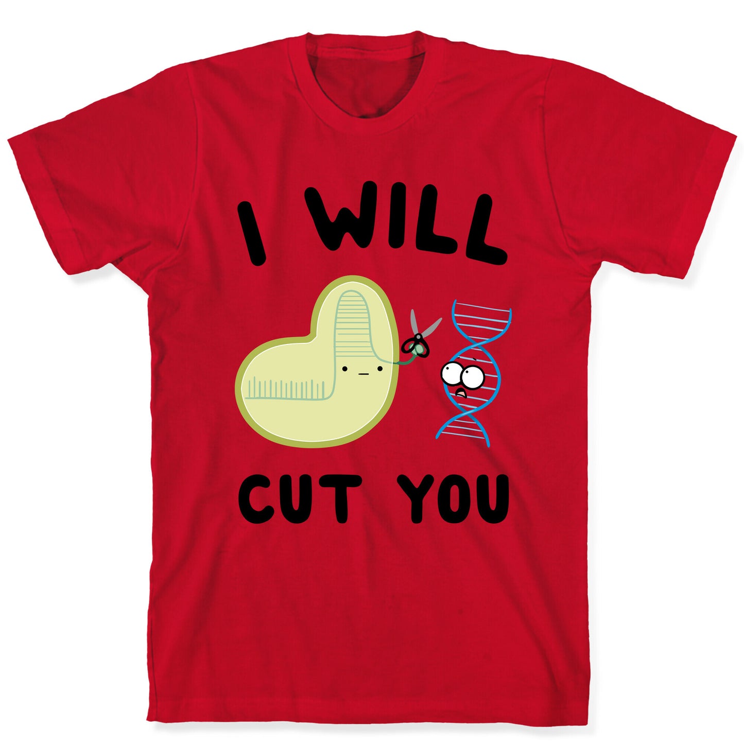 Crispr Will Cut You T-Shirt