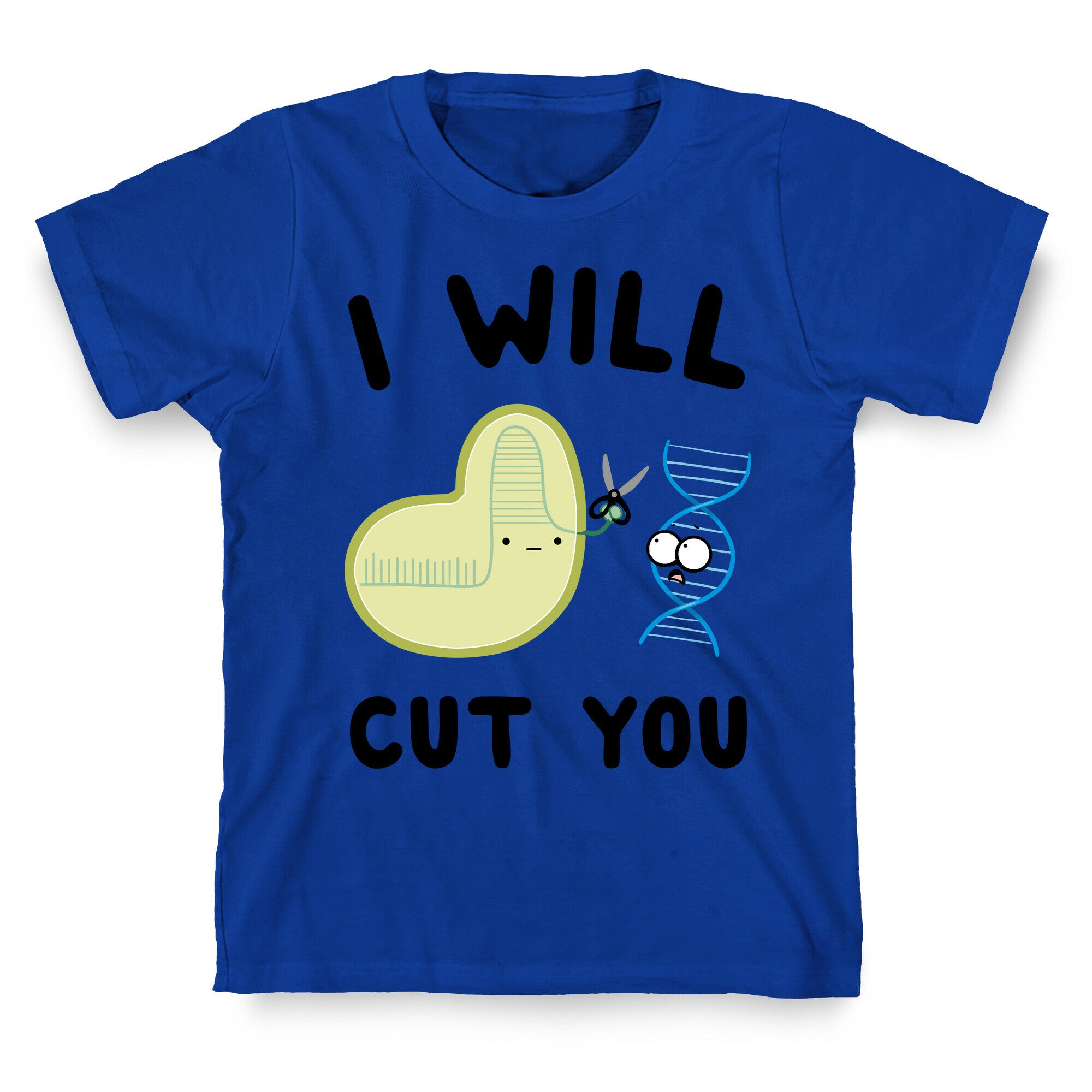 Crispr Will Cut You T-Shirt
