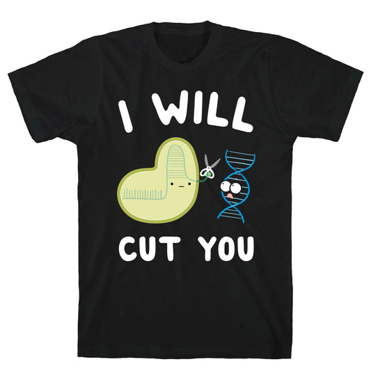 Crispr Will Cut You T-Shirt