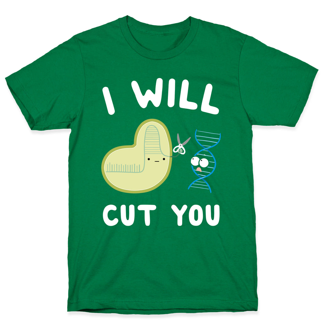 Crispr Will Cut You T-Shirt