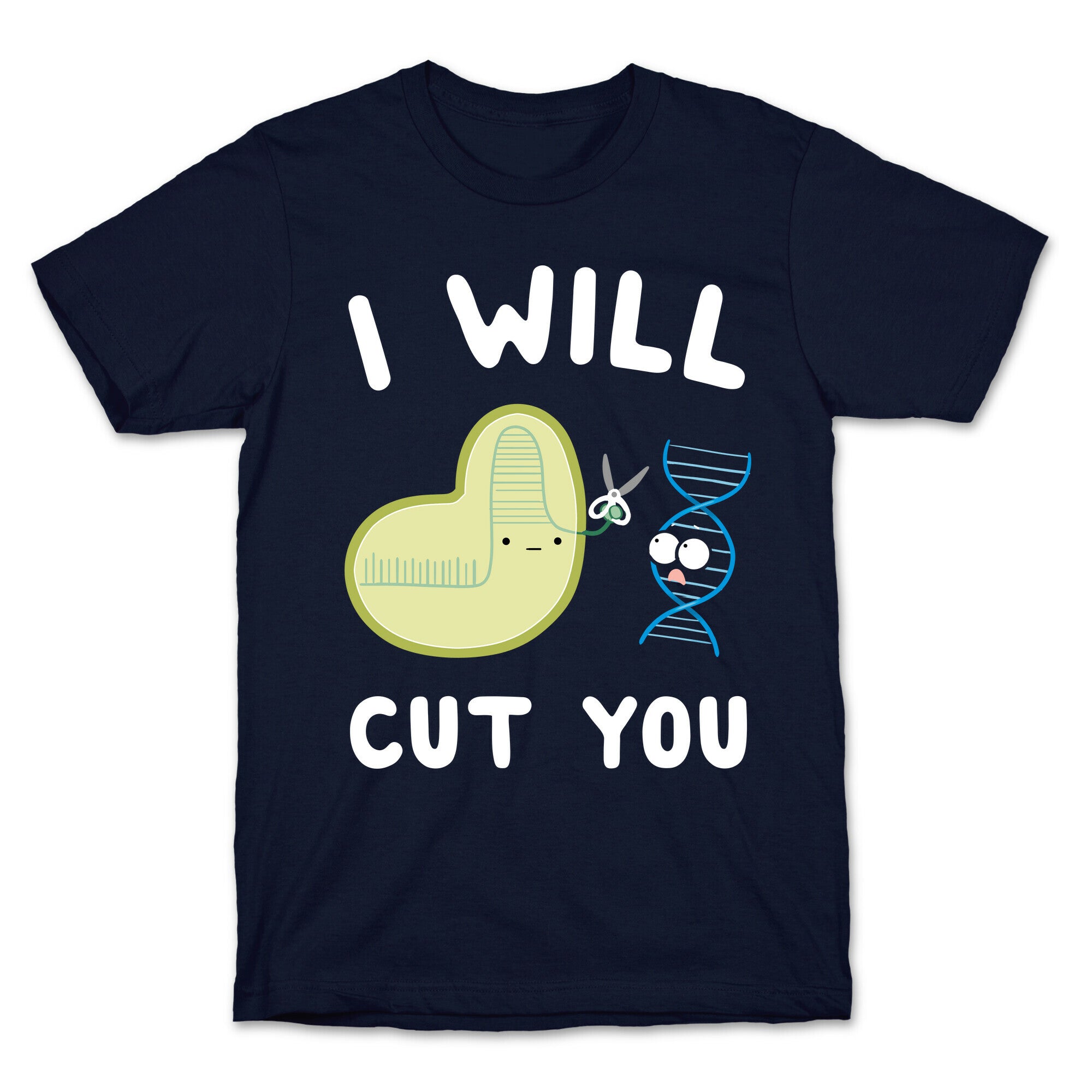 Crispr Will Cut You T-Shirt