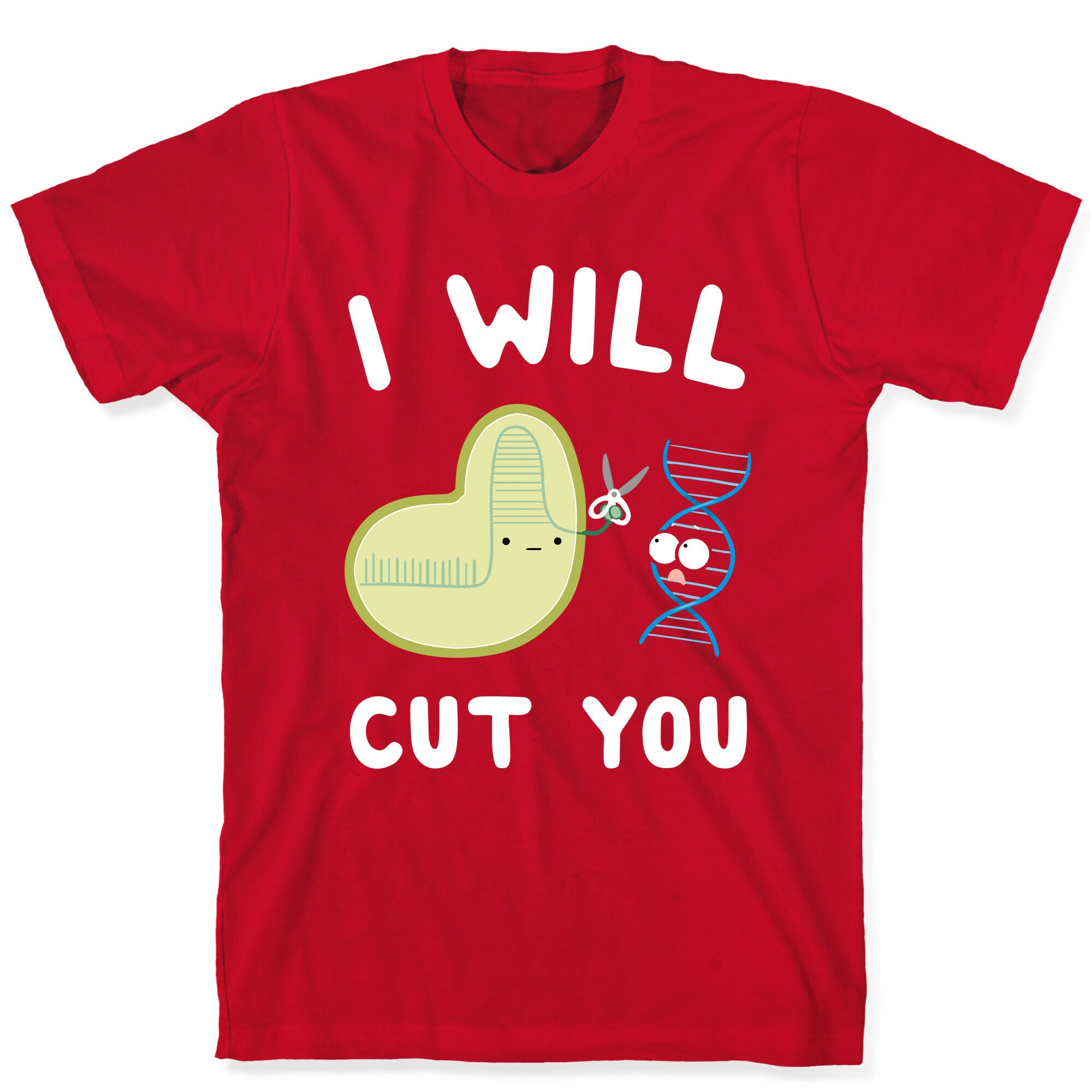 Crispr Will Cut You T-Shirt