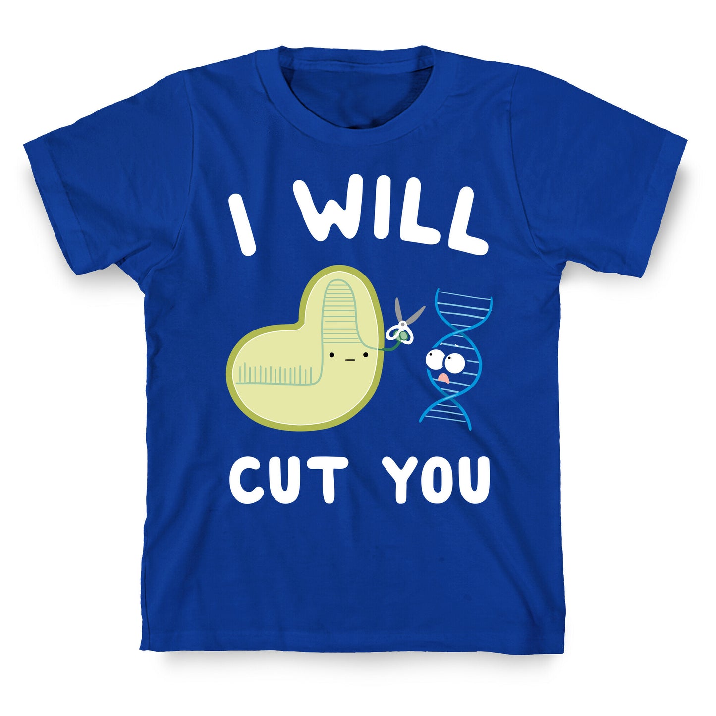 Crispr Will Cut You T-Shirt