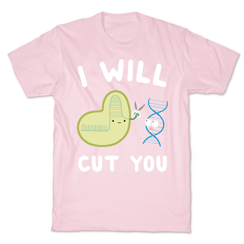 Crispr Will Cut You T-Shirt