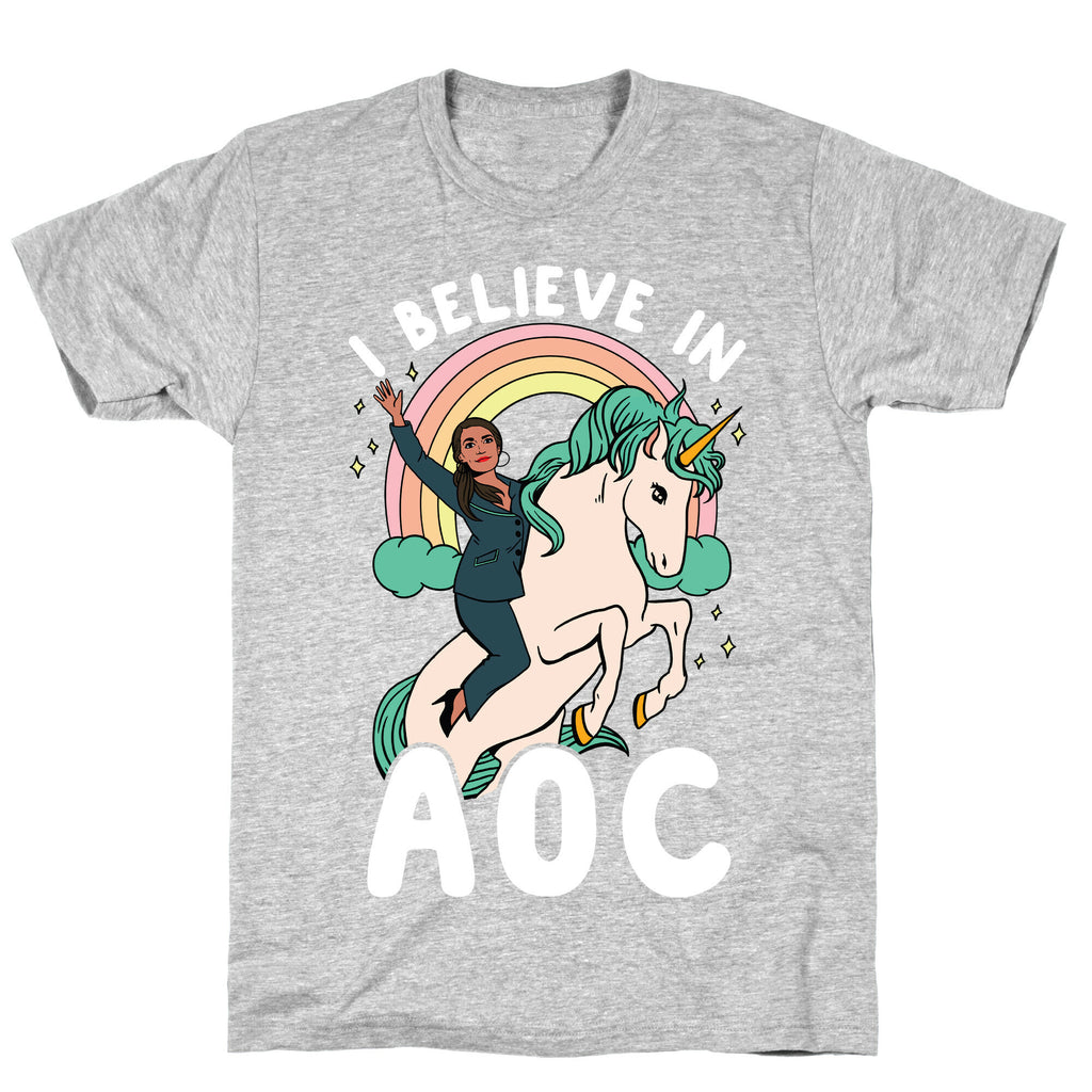 I Believe in AOC (Alexandria Ocasio-Cortez)  T-Shirt