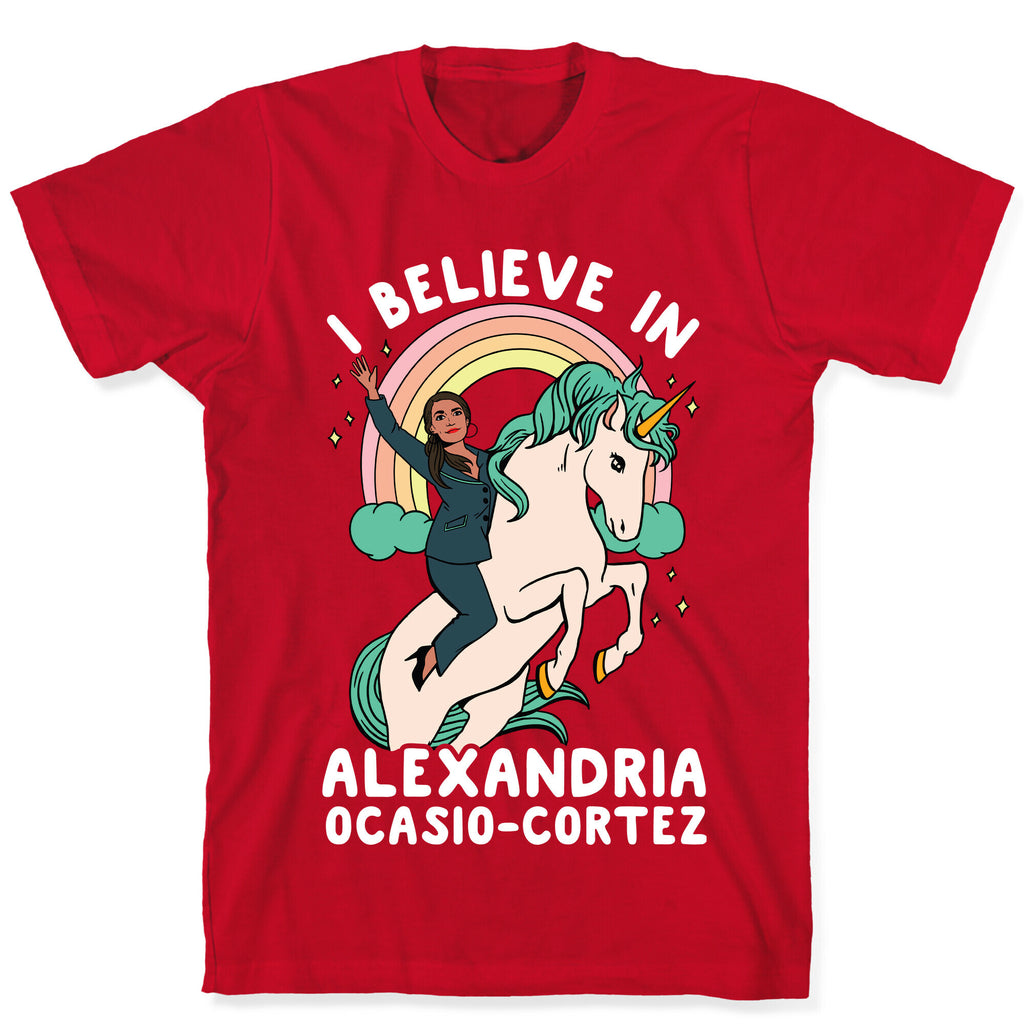 I Believe in Alexandria Ocasio-Cortez  T-Shirt