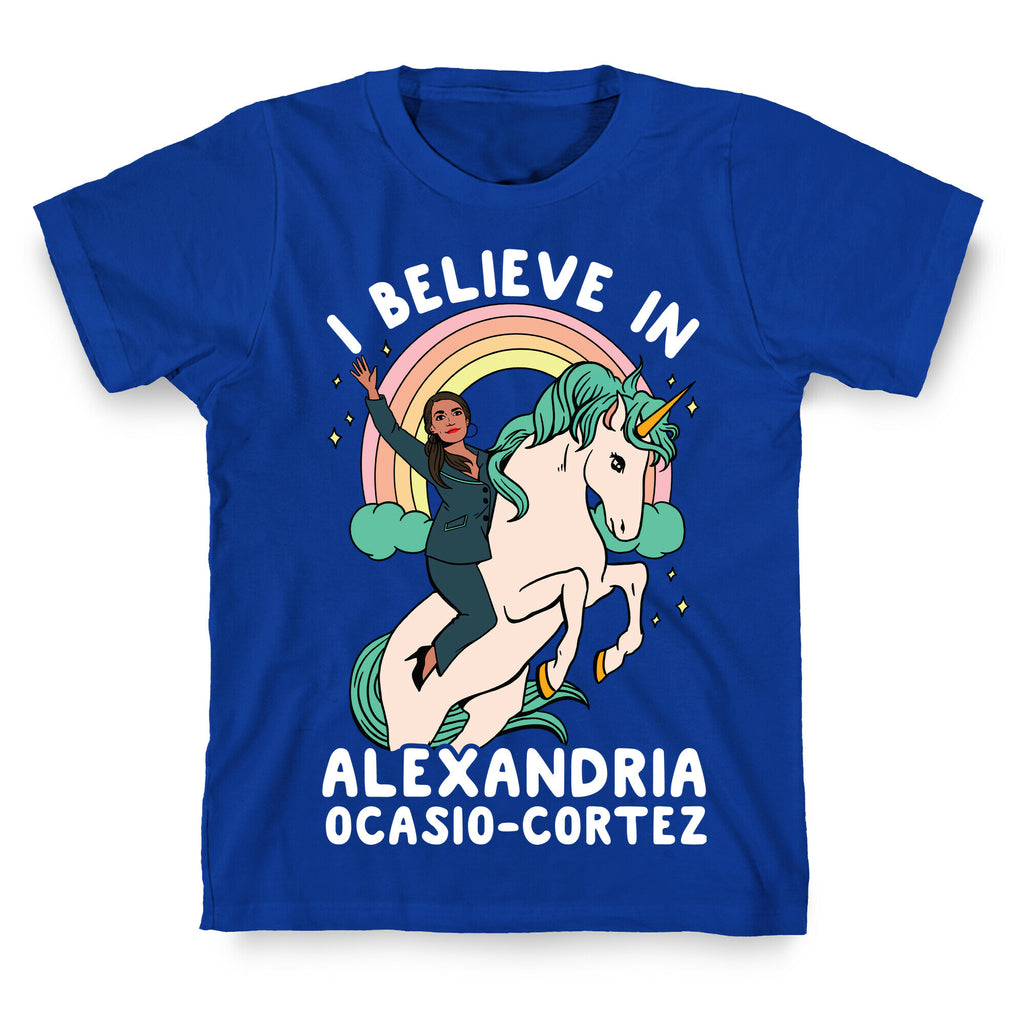 I Believe in Alexandria Ocasio-Cortez  T-Shirt