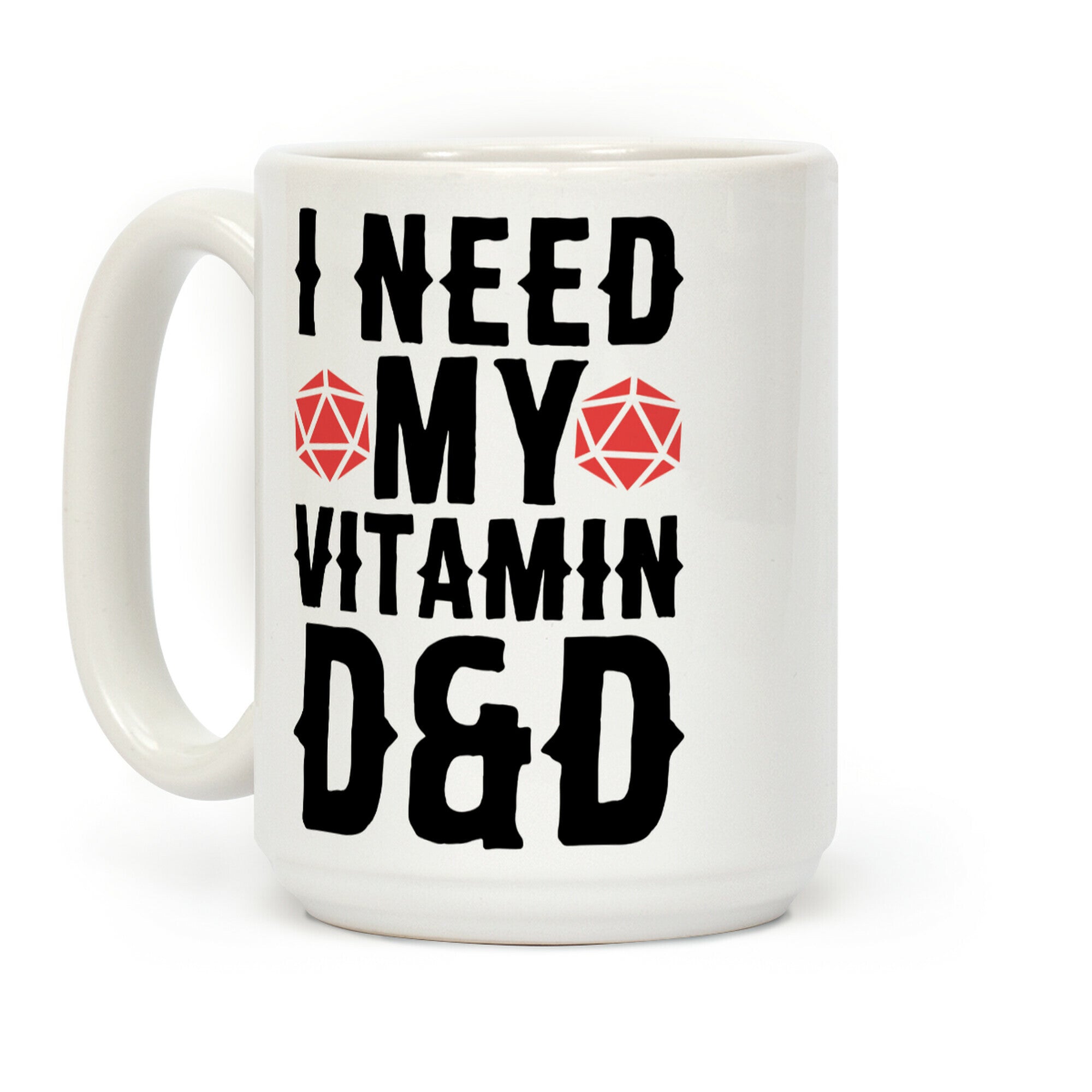 I Need My Vitamin D&D Coffee Mug