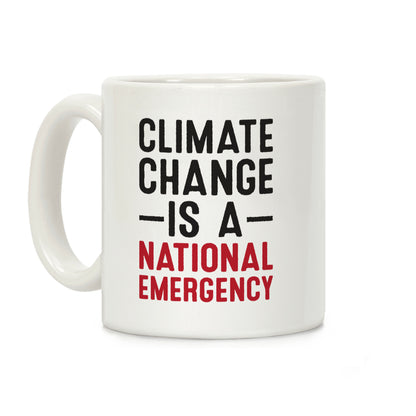 Climate Change is a National Emergency Coffee Mug