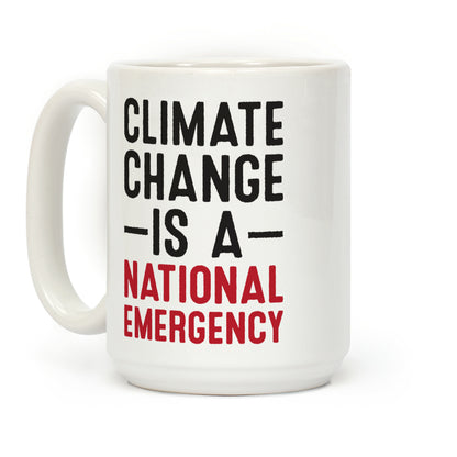 Climate Change is a National Emergency Coffee Mug