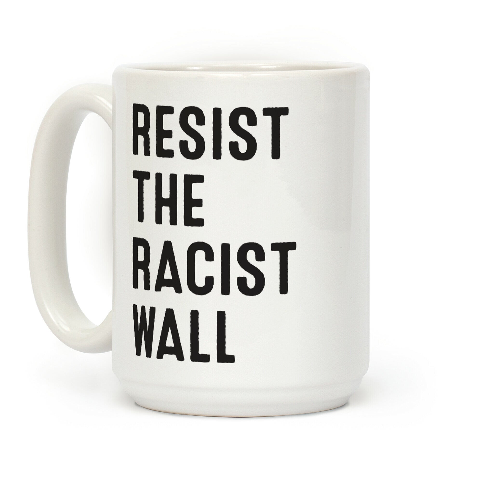 Resist The Racist Wall Coffee Mug