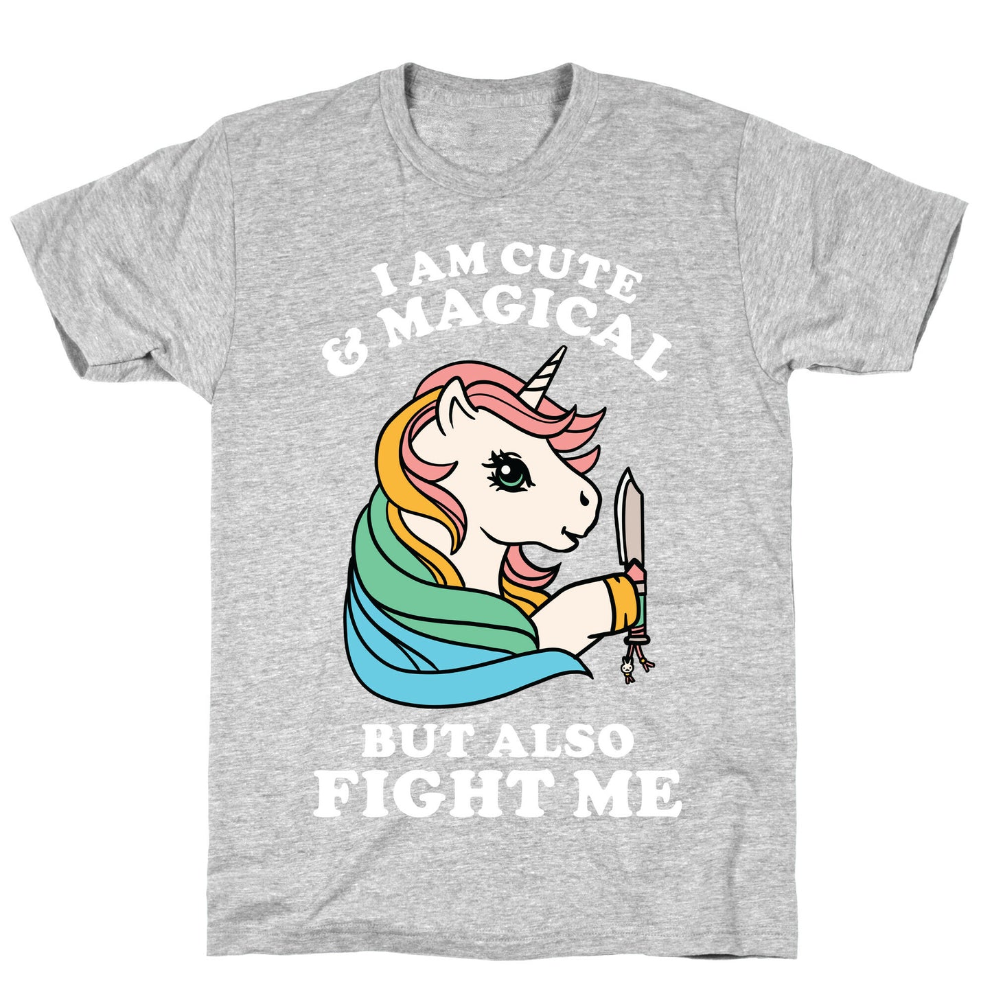 I Am Cute & Magical But Also Fight Me T-Shirt