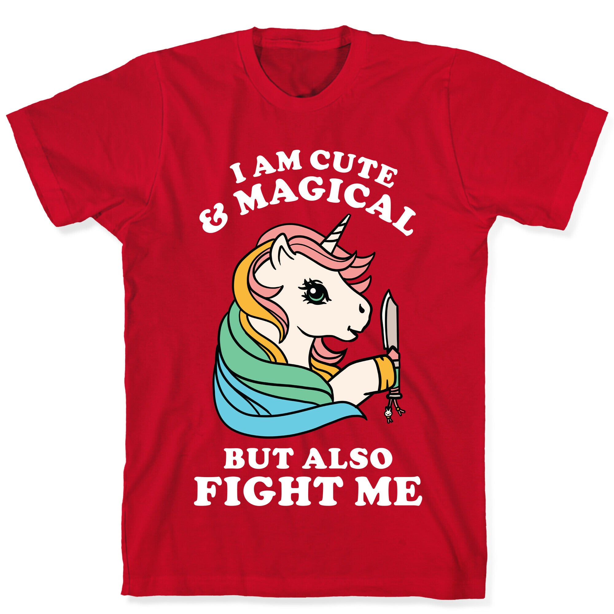 I Am Cute & Magical But Also Fight Me T-Shirt