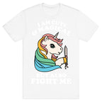 I Am Cute & Magical But Also Fight Me T-Shirt