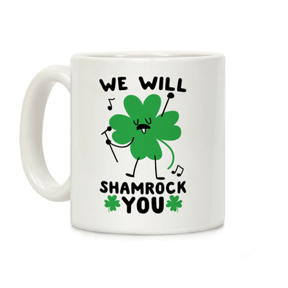 We Will Shamrock You Coffee Mug