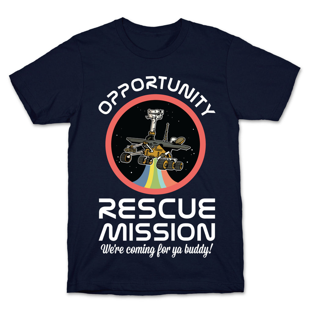 Opportunity Rescue Mission (Mars Rover) T-Shirt