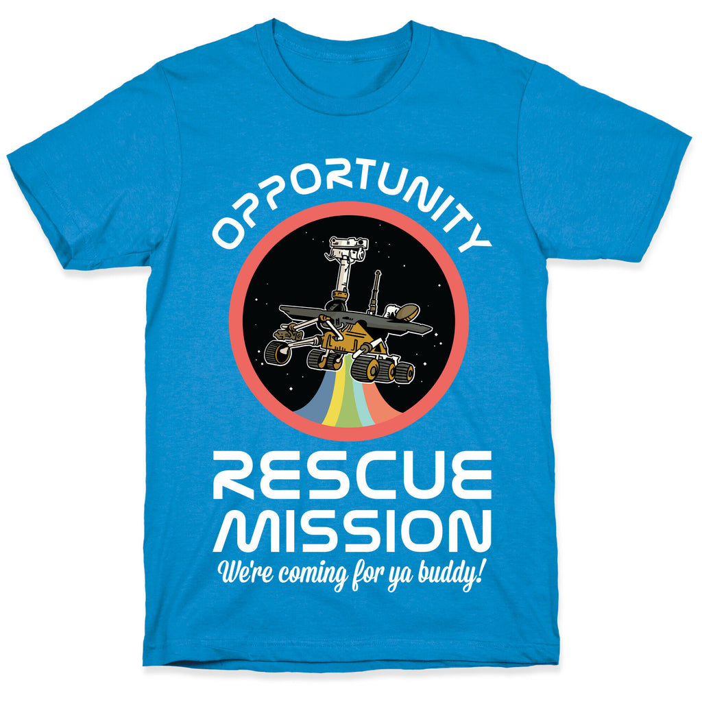 Opportunity Rescue Mission (Mars Rover) T-Shirt