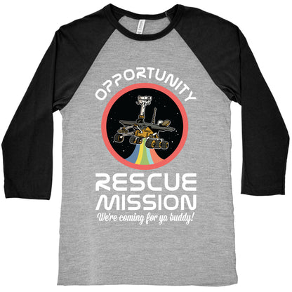 Opportunity Rescue Mission (Mars Rover) Baseball Tee