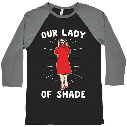 Our Lady Of Shade Nancy Pelosi Parody White Print Baseball Tee