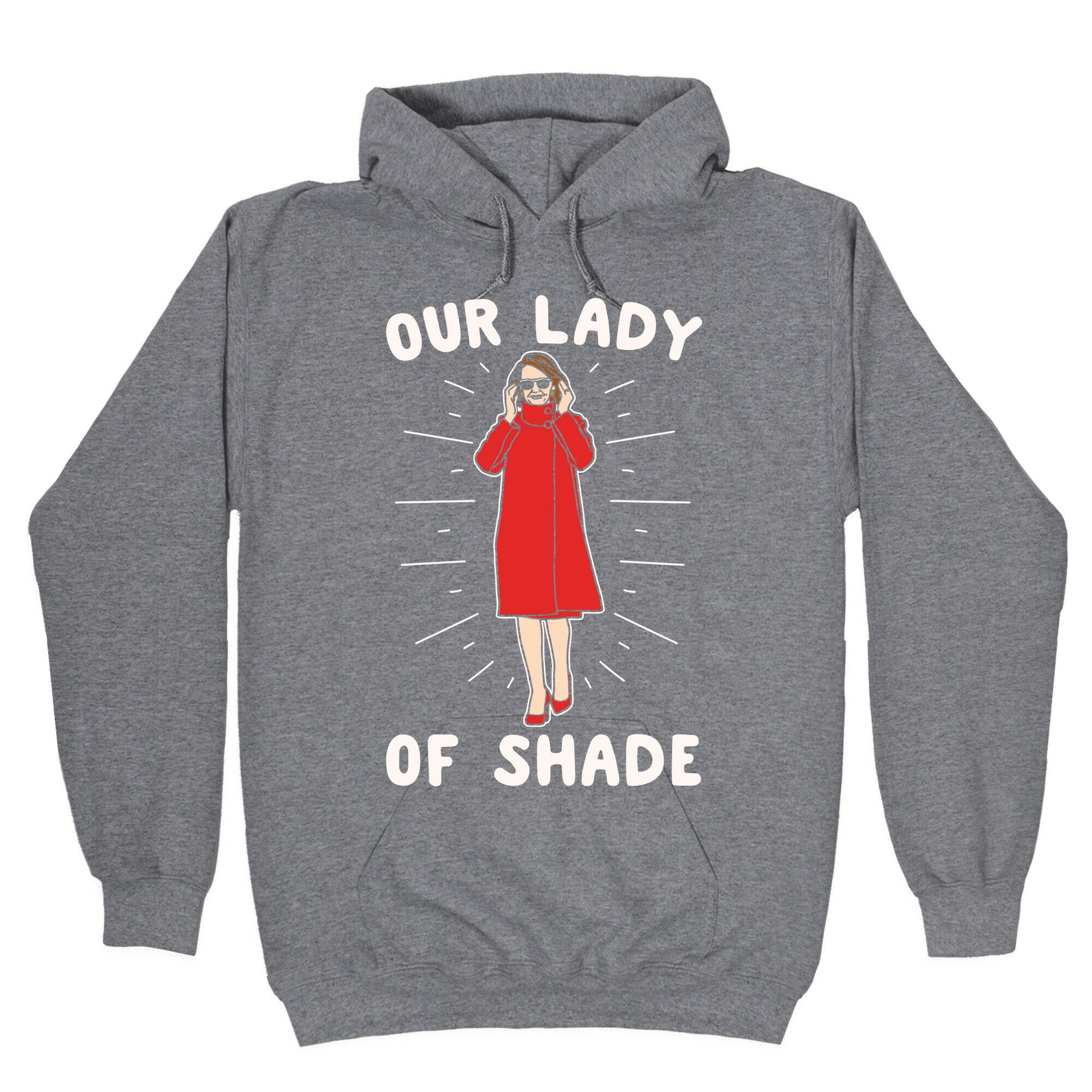 Our Lady Of Shade Nancy Pelosi Parody White Print Hoodie