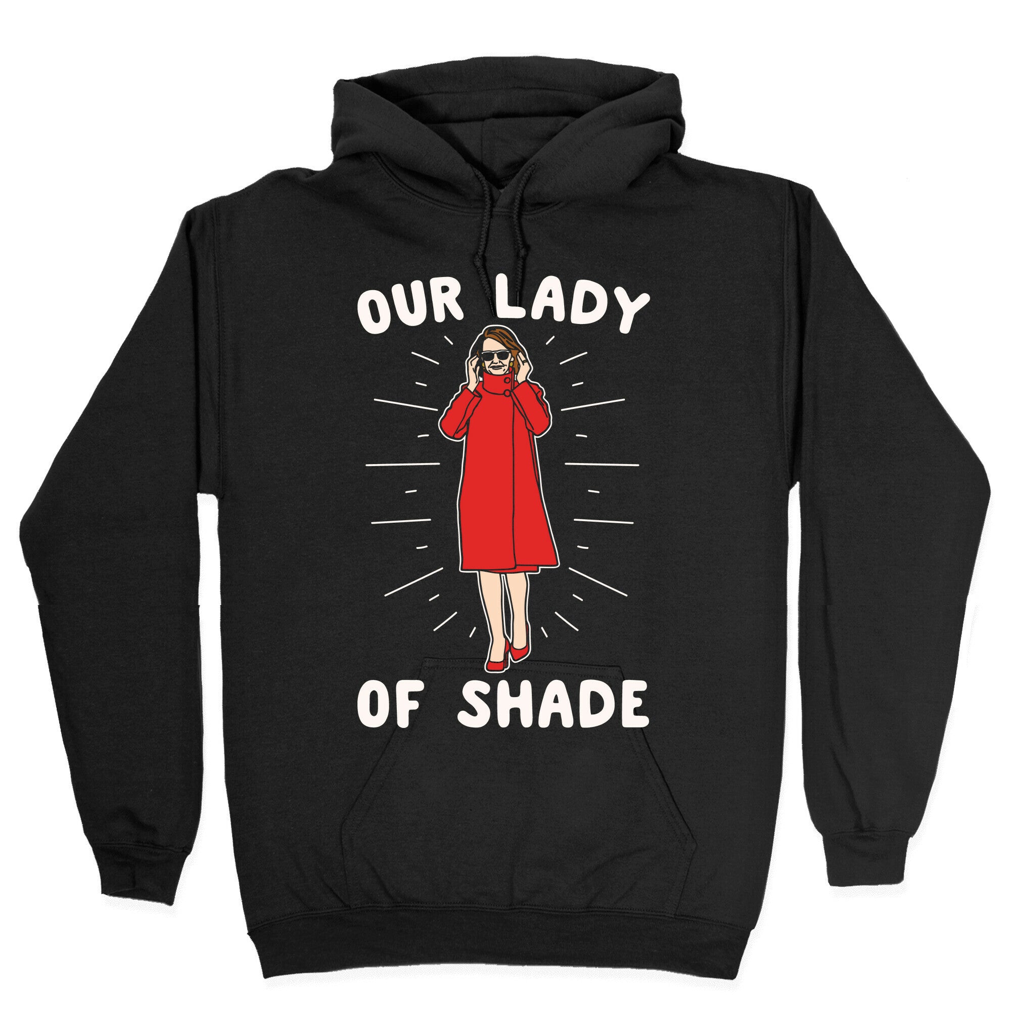 Our Lady Of Shade Nancy Pelosi Parody White Print Hoodie