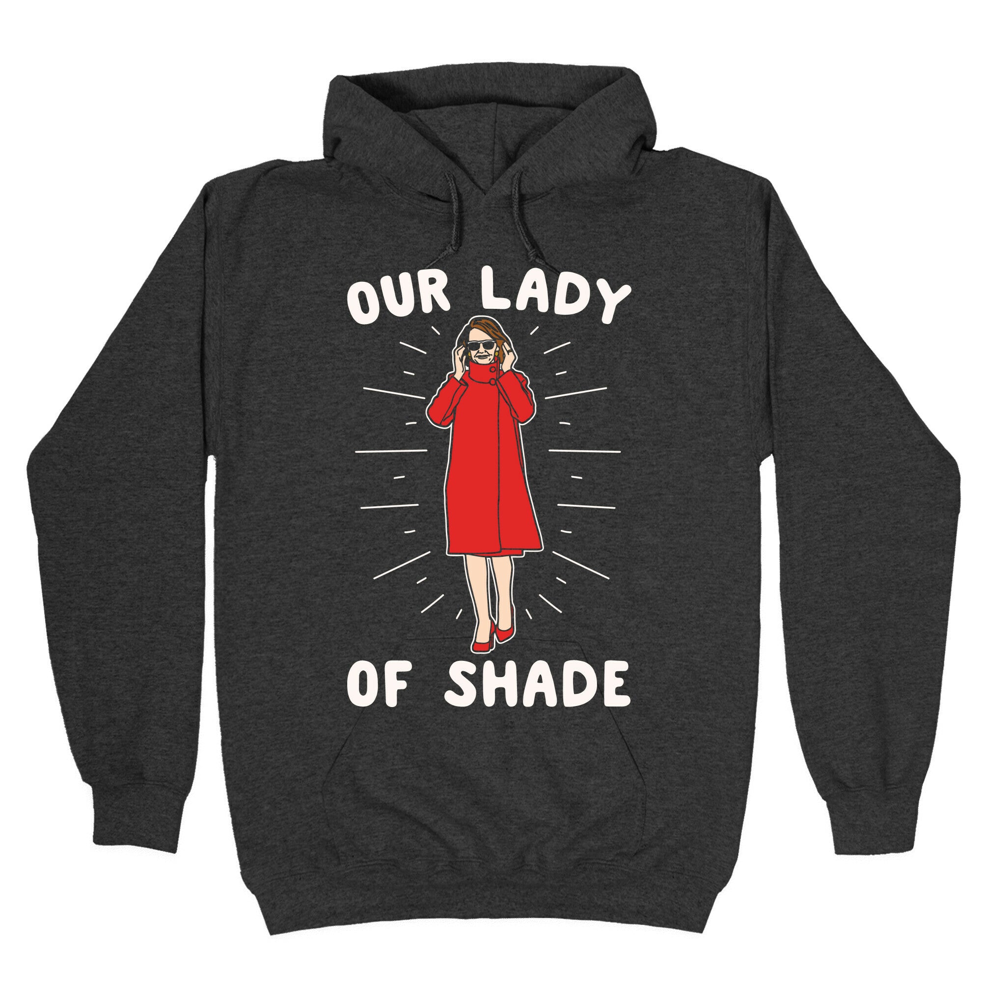 Our Lady Of Shade Nancy Pelosi Parody White Print Hoodie