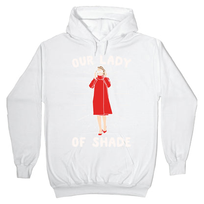 Our Lady Of Shade Nancy Pelosi Parody White Print Hoodie
