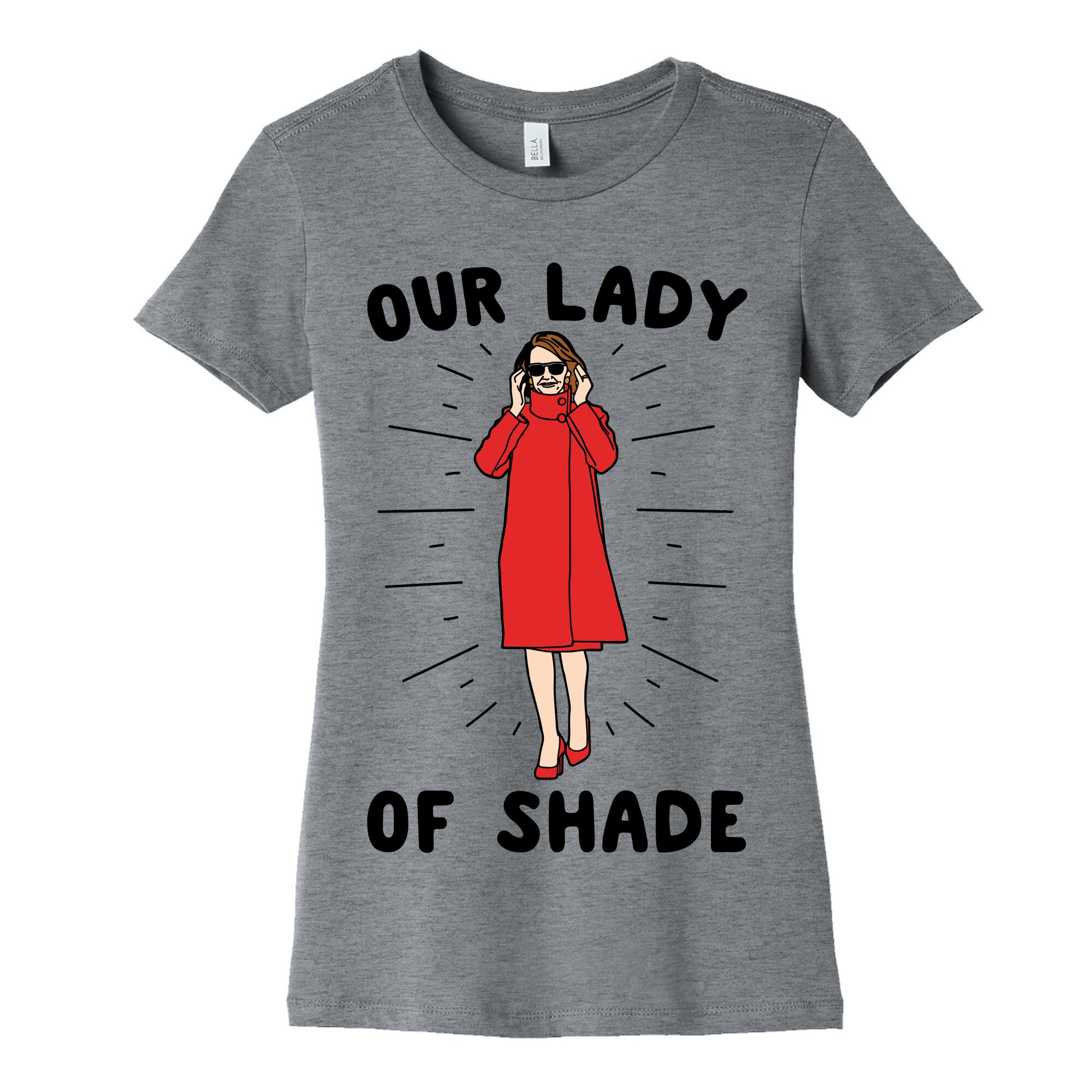 Our Lady Of Shade Nancy Pelosi Parody Women's Cotton Tee