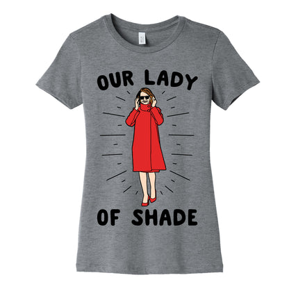 Our Lady Of Shade Nancy Pelosi Parody Women's Cotton Tee
