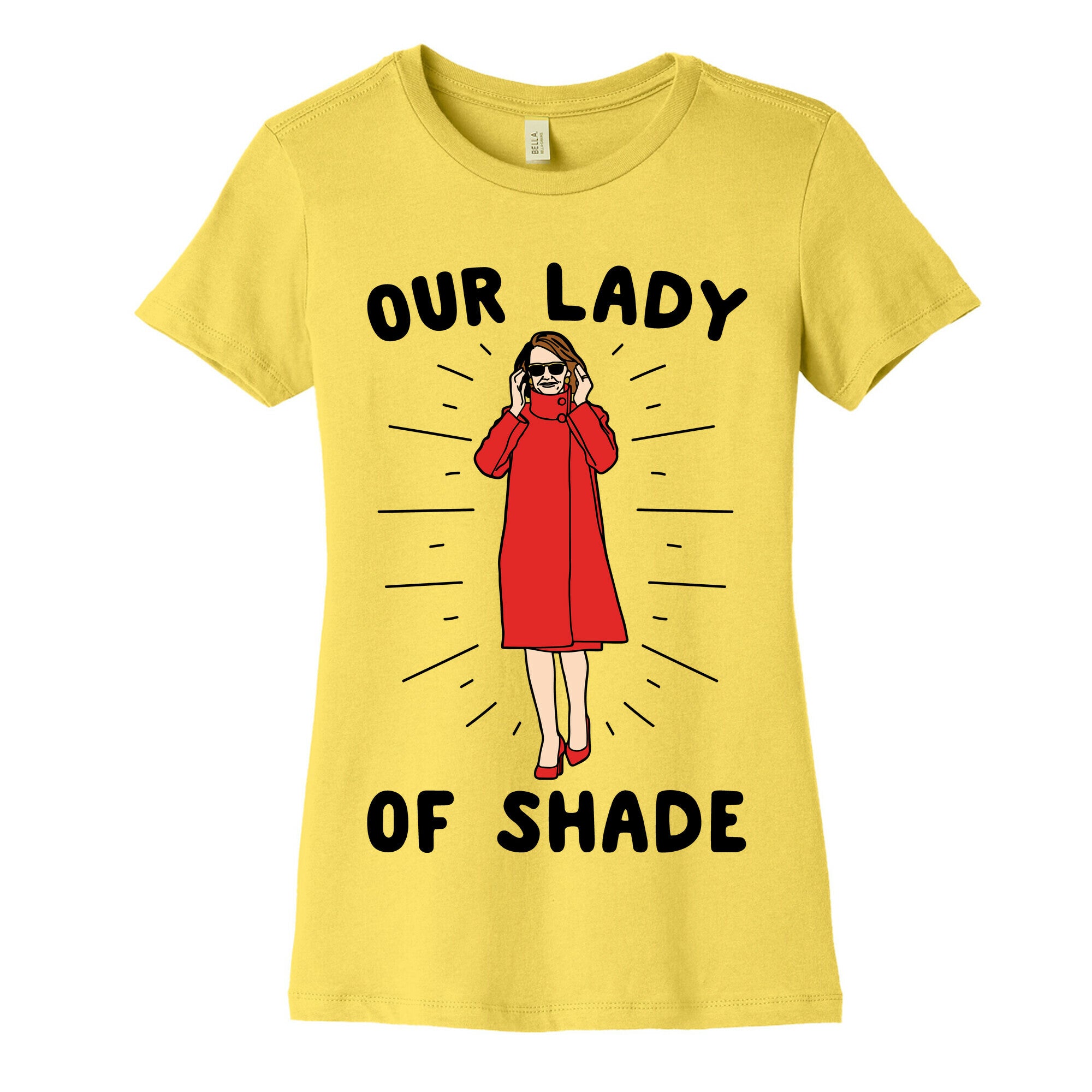 Our Lady Of Shade Nancy Pelosi Parody Women's Cotton Tee