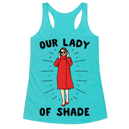 Our Lady Of Shade Nancy Pelosi Parody Racerback Tank