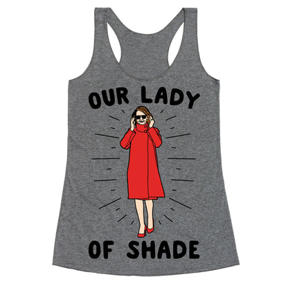 Our Lady Of Shade Nancy Pelosi Parody Racerback Tank