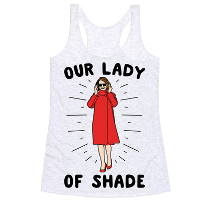 Our Lady Of Shade Nancy Pelosi Parody Racerback Tank