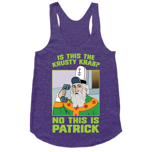 No, This is Patrick Racerback Tank