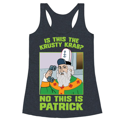No, This is Patrick Racerback Tank