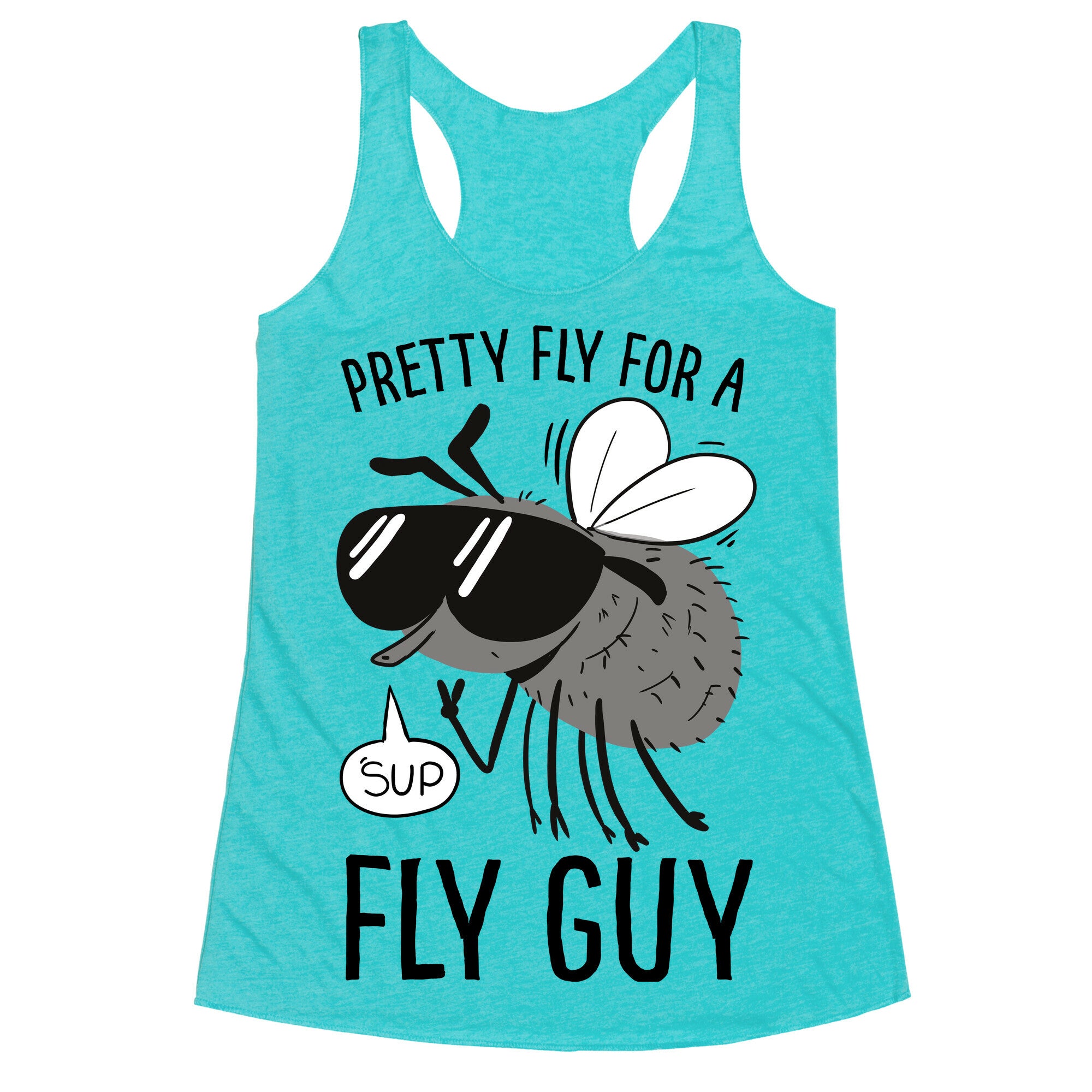 Pretty Fly for a Fly Guy Racerback Tank