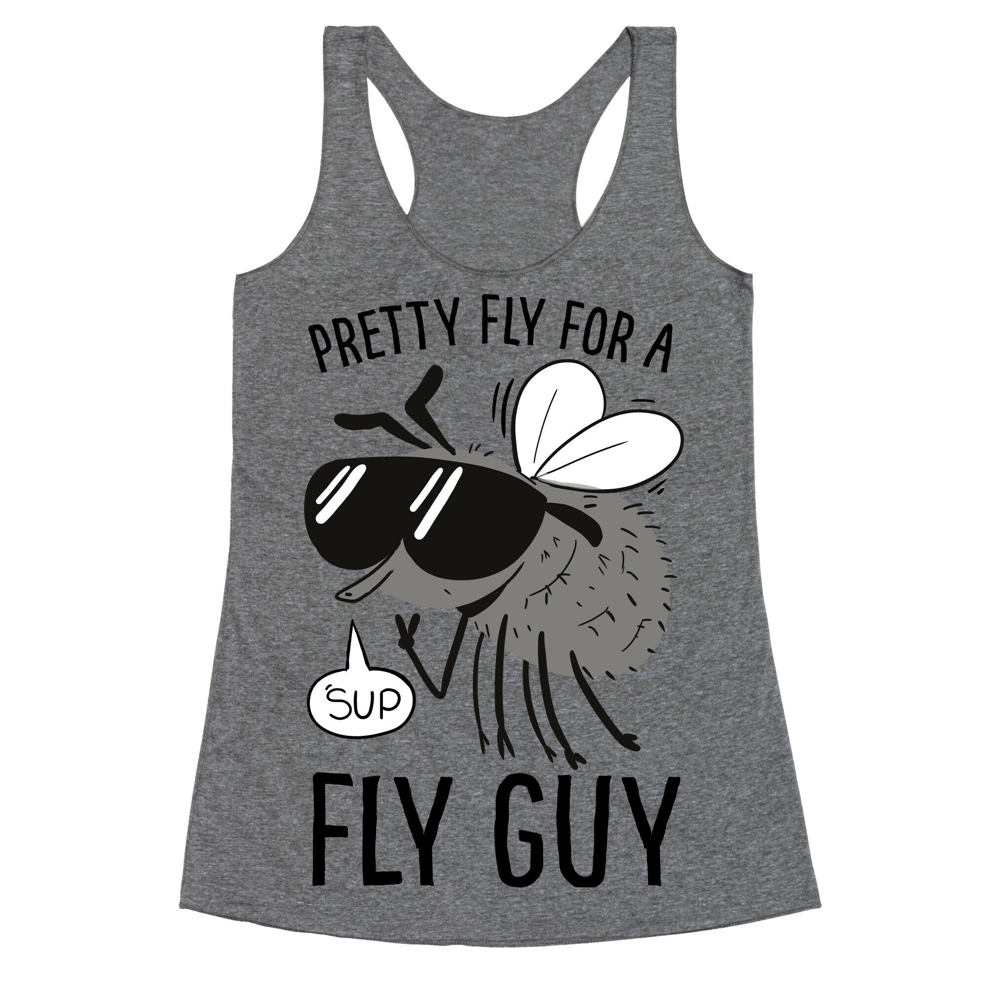 Pretty Fly for a Fly Guy Racerback Tank