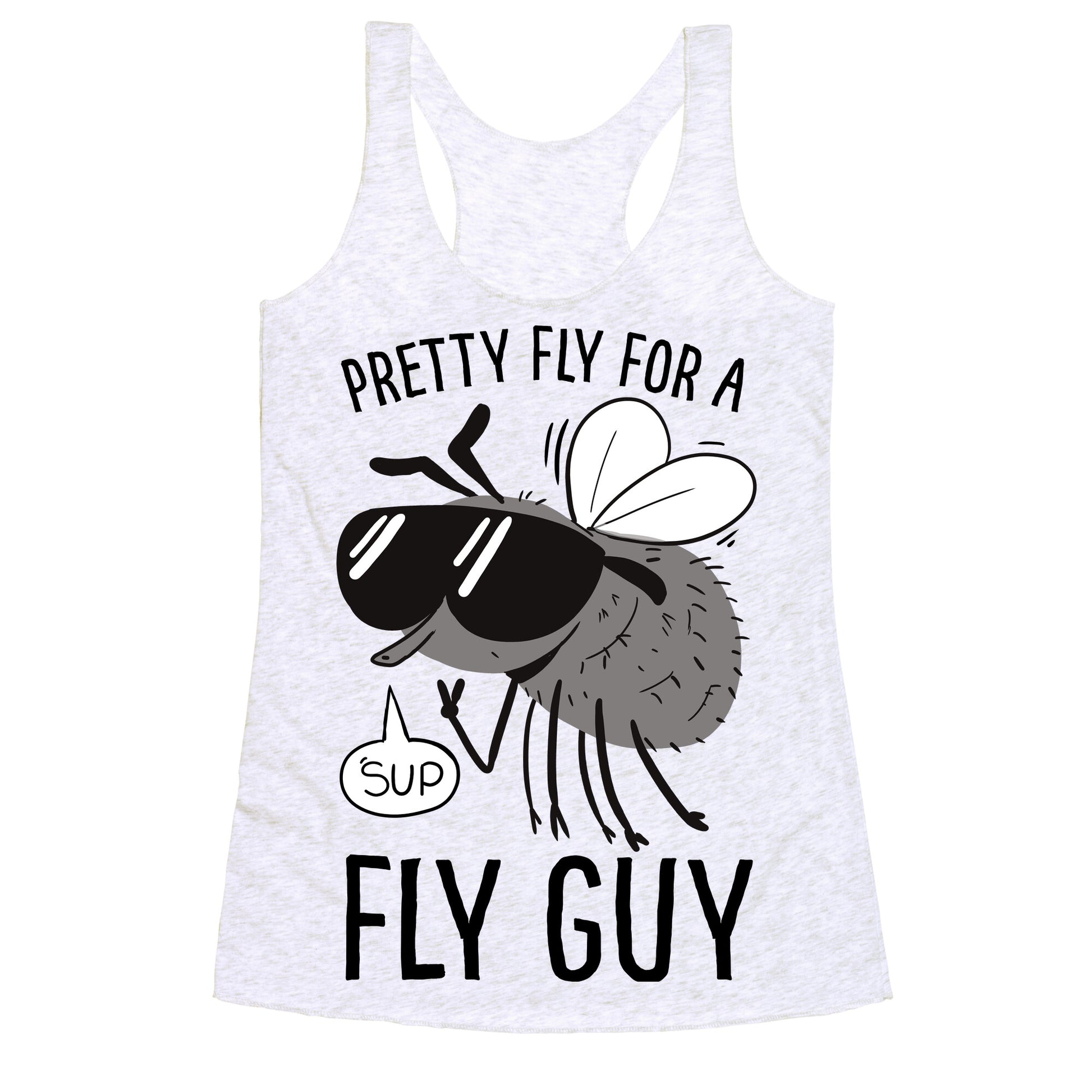 Pretty Fly for a Fly Guy Racerback Tank